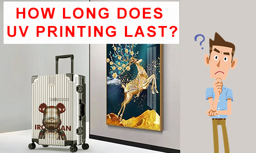 How Long Does UV Printing Last?